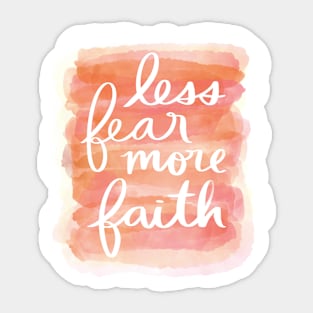 Less Fear, More Faith Sticker